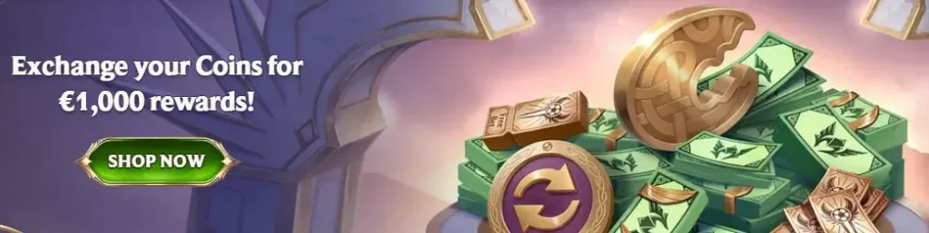 Exchange your Coins for €1,000 rewards!